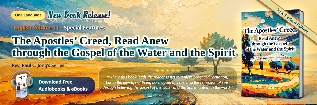 The Apostles’ Creed, Read Anew through the Gospel of the Water and the Spirit [New Revised Edition]