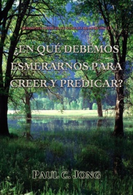 Sermones sobre el Evangelio de Marcos (I) - ¿EN QUÉ DEBEMOS ESMERARNOS PARA CREER Y PREDICAR? Sermones sobre el Evangelio de Marcos (I) - ¿EN QUÉ DEBEMOS ESMERARNOS PARA CREER Y PREDICAR?