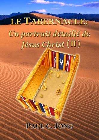 LE TABERNACLE: Un portrait détaillé de Jésus Christ (Ⅱ)