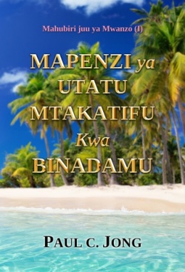 Mahubiri juu ya Mwanzo (I) - MAPENZI ya UTATU MTAKATIFU Kwa BINADAMU Mahubiri juu ya Mwanzo (I) - MAPENZI ya UTATU MTAKATIFU Kwa BINADAMU