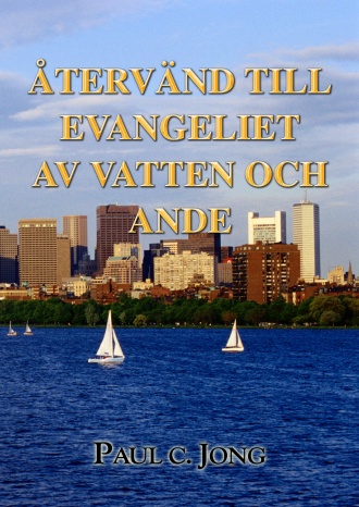 &Aring;TERV&Auml;ND TILL EVANGELIET AV VATTEN OCH ANDE