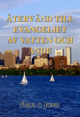 ÅTERVÄND TILL EVANGELIET AV VATTEN OCH ANDE