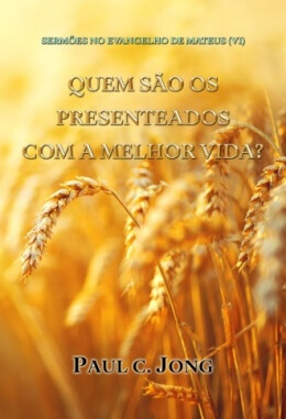 SERMÕES NO EVANGELHO DE MATEUS (VI) - QUEM SÃO OS PRESENTEADOS COM A MELHOR VIDA? SERMÕES NO EVANGELHO DE MATEUS (VI) - QUEM SÃO OS PRESENTEADOS COM A MELHOR VIDA?