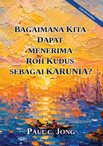 Bagaimana kita dapat menerima Roh Kudus sebagai karunia? [Edisi Revisi Baru]