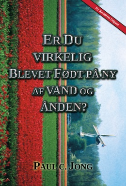 ER DU VIRKELIG BLEVET FØDT PÅ NY AF VAND OG ÅNDEN? [Ny Revideret Udgave]