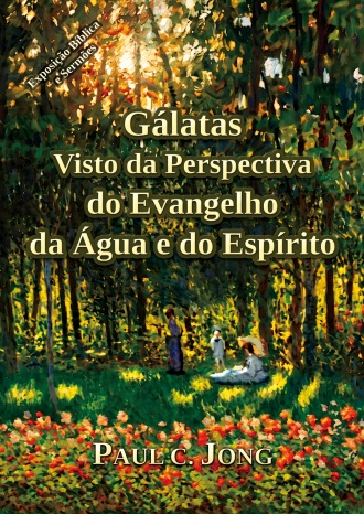 Gálatas Visto da Perspectiva do Evangelho da Água e do Espírito