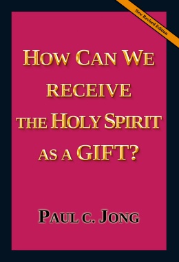 HOW CAN WE RECEIVE THE HOLY SPIRIT AS A GIFT? [New Revised Edition]