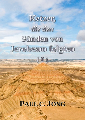 Ketzer, die den Sünden von Jerobeam folgen (Ⅰ)