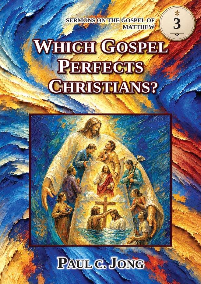 SERMONS ON THE GOSPEL OF MATTHEW 3 - WHICH GOSPEL PERFECTS CHRISTIANS?