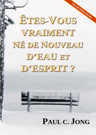 ÊTES-VOUS VRAIMENT NÉ DE NOUVEAU D’EAU ET D’ESPRIT ? [Nouvelle Édition Révisée]
